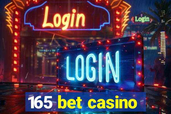 165 bet casino